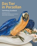Cover: Das Tier in Porzellan. Sammlung Grambeck - Th&uuml;ringer Landesmuseum Heidecksburg Rudolstadt