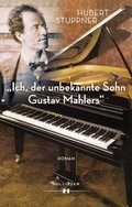 Cover: "Ich, der unbekannte Sohn Gustav Mahlers" - HOLLITZER Verlag