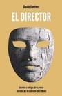 Cover: El director : secretos e intrigas de la prensa narrados por el exdirector de El Mundo - Libros del KO, SLL