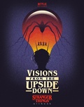 Cover: Visions from the Upside Down: Stranger Things Artbook - Random House Worlds
