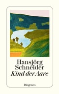 Cover: Kind der Aare - Diogenes