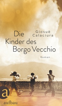 Abbildung von: Die Kinder des Borgo Vecchio - Aufbau