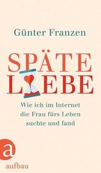 Enlarge image Cover: Späte Liebe - Aufbau