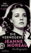Cover: Die Verwegene. Jeanne Moreau - Aufbau