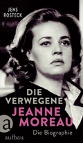Cover: Die Verwegene. Jeanne Moreau - Aufbau