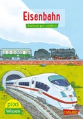 Cover: Pixi Wissen 28: Eisenbahn - Carlsen