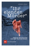 Cover: Ihr elenden M&ouml;rder - Delius Klasing