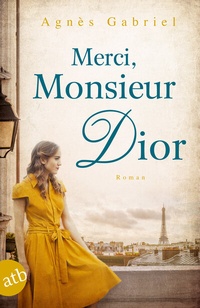 Abbildung von: Merci, Monsieur Dior - Aufbau Taschenbuch