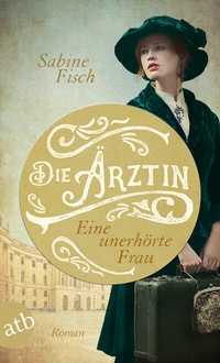 Abbildung von: Die Ärztin - Eine unerhörte Frau - Aufbau Taschenbuch