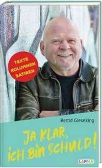 Abbildung von: Ja klar, ich bin schuld - Texte, Kolumnen, Satiren - Lappan