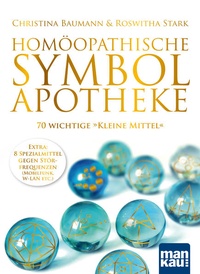 Abbildung von: Homöopathische Symbolapotheke. 70 wichtige "Kleine Mittel" - Mankau Verlag