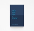 Cover: Like The Sea I Think - UEA Publishing Project