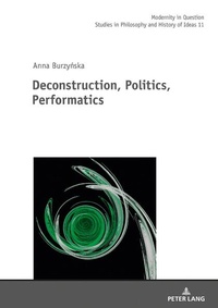 Enlarge image Cover: Deconstruction, Politics, Performatics - Peter Lang Verlag