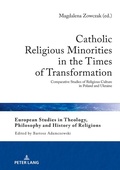 Cover: Catholic Religious Minorities in the Times of Transformation - Peter Lang Verlag