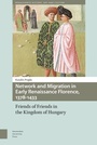 Cover: Network and Migration in Early Renaissance Florence, 1378-1433 - Amsterdam University Press