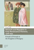 Cover: Network and Migration in Early Renaissance Florence, 1378-1433 - Amsterdam University Press