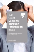 Cover: 100 Great Leading Through Frustration Ideas - Marshall Cavendish International (Asia) Pte Ltd