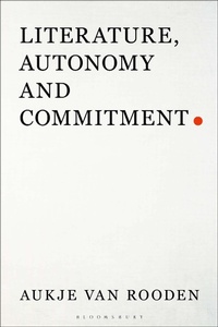 Enlarge image Cover: Literature, Autonomy and Commitment - Bloomsbury Academic USA