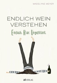 Abbildung von: Endlich Wein verstehen - AT Verlag
