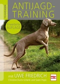 Cover: Anti-Jagdtraining mit Uwe Friedrich - M&uuml;ller R&uuml;schlikon