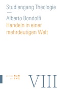 Cover: Handeln in einer mehrdeutigen Welt - Theologischer Verlag Z&uuml;rich