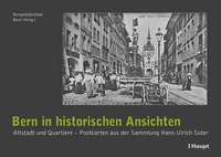 Abbildung von: Bern in historischen Ansichten - Haupt Verlag