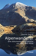 Cover: Alpenwanderer - Eine dokumentarische Fu&szlig;reise von Wien nach Nizza - Haupt Verlag