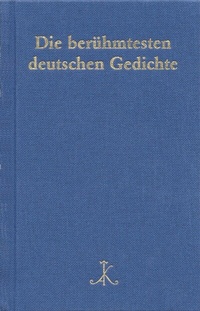 Abbildung von: Die berühmtesten deutschen Gedichte - Alfred Kröner Verlag