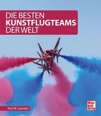 Abbildung von: Die besten Kunstflugteams der Welt - Motorbuch Verlag