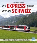 Cover: Per Express durchs Herz der Schweiz - Motorbuch Verlag