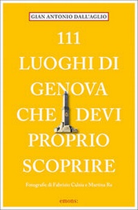 Abbildung von: 111 luoghi di Genova che devi proprio scoprire - Emons Verlag