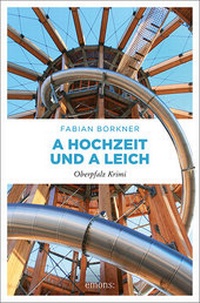 Abbildung von: A Hochzeit und a Leich - Emons Verlag