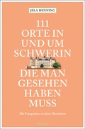 Cover: 111 Orte in und um Schwerin, die man gesehen haben muss - Emons Verlag