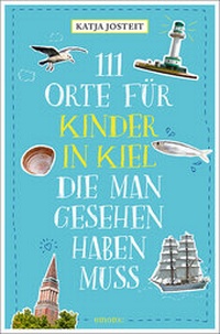 Abbildung von: 111 Orte für Kinder in Kiel, die man gesehen haben muss - Emons Verlag