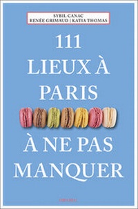 Abbildung von: 111 lieux à Paris à ne pas manquer - Emons Verlag