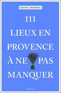 Abbildung von: 111 lieux en Provence à ne pas manquer - Emons Verlag