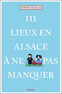 Abbildung von: 111 lieux en Alsace à ne pas manquer - Emons Verlag