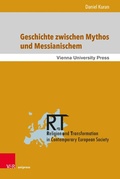 Cover: Geschichte zwischen Mythos und Messianischem - V&R unipress
