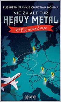 Abbildung von: Nie zu alt für Heavy Metal. V.I.E.R. rocken Europa - GRAFIT