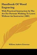 Cover: Handbook Of Wood Engraving - Kessinger Publishing