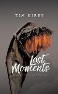 Cover: Last Moments - TellWell Press