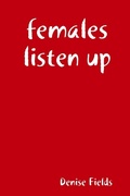 Cover: females listen up - Lulu.com