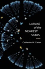 Cover: Larvae of the Nearest Stars - Louisiana State University Press