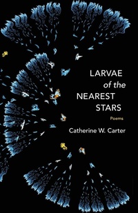 Enlarge image Cover: Larvae of the Nearest Stars - Louisiana State University Press