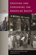 Cover: Creating and Consuming the American South - University Press of Florida