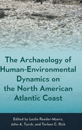 Cover: The Archaeology of Human-Environmental Dynamics on the North American Atlantic Coast - University Press of Florida