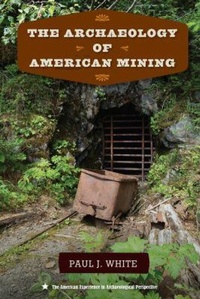 Abbildung von: The Archaeology of American Mining - University Press of Florida