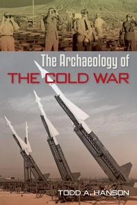 Enlarge image Cover: The Archaeology of the Cold War - University Press of Florida