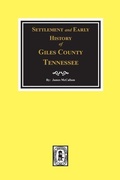 Cover: Settlement and Early History of Giles County, Tennessee - Southern Historical Press