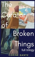 Cover: The Curator of Broken Things Trilogy - Carpenter Hill Publishing